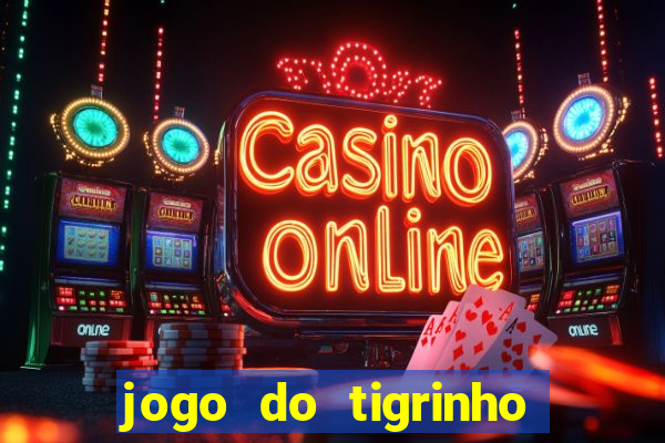 jogo do tigrinho da casa chinesa